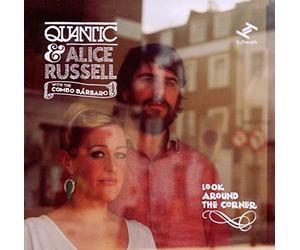 Quantic & Alice Russell - Look Around the Corner