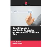 Quantificando a qualidade do serviço através do SERVQUAL no GAM