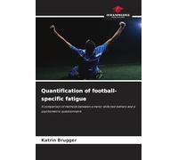 Quantification of football-specific fatigue: A comparison of methods between a motor skills test battery and a psychometric questionnaire