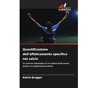 Quantificazione dell'affaticamento specifico nel calcio: Un confronto metodologico tra una batteria di test motorio-sportivi e un questionario psicometrico