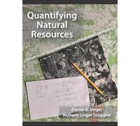 Quantifying Natural Resources: A Field Guide Using Simple and Cost-Effective Methodologies