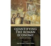 Quantifying the Roman Economy: Methods And Problems (Oxford Studies On The Roman Economy)