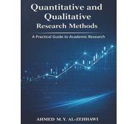 Quantitative and Qualitative Research Methods: A Practical Guide to Academic Research