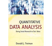 Quantitative Data Analysis: Doing Social Research to Test Ideas