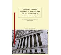 Quantitative Easing programs of central banks and the prevalence of zombie companies: How Central Banks, Companies and Crisis are meddled together