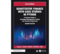 Quantitative Finance with Case Studies in Python: A Practical Guide to Investment Management, Trading and Financial Engineering