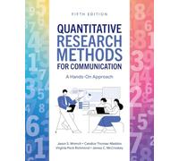 Quantitative Research Methods for Communication 5E: A Hands-On Approach