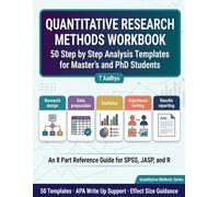 Quantitative Research Methods Workbook: 50 Step-by-Step Analysis Templates for Master’s and PhD Students
