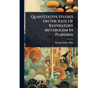 Quantitative Studies On The Rate Of Respiratory Metabolism In Planaria