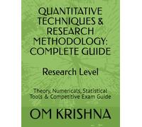 QUANTITATIVE TECHNIQUES & RESEARCH METHODOLOGY: COMPLETE GUIDE: Theory, Numericals, Statistical Tools & Competitive Exam Guide