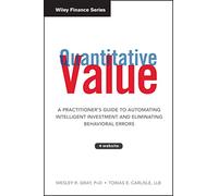 Quantitative Value: A Practitioner's Guide to Automating Intelligent Investment and Eliminating Behavioral Errors