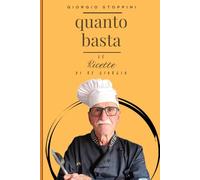 Quanto Basta: Le Ricette di Re Giorgio