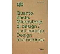 Quanto basta. Microstorie di design-Just enough. Design microstories - Van...