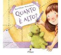 Quanto è alto? Ediz. a colori