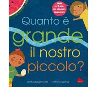 Quanto è grande il nostro piccolo? Ediz. a colori