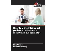 Quanto è incentrata sul paziente l'assistenza incentrata sul paziente?