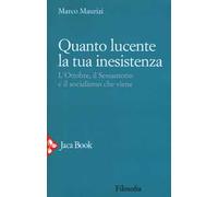 Quanto lucente la tua inesistenza. L'Ottobre, il Sessantotto e il socialismo che viene