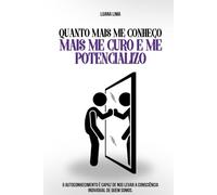 quanto mais me conheço mais me curo e me potencializo: o autoconheicmento é capaz de nos levar a consciência individual de quem somos