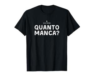 Quanto Manca alla Fine della Camminata E della Tappa? Maglietta