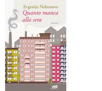 Quanto manca alla sera di Evgenjia Nekrasova, 2020, Atmosphere Libri