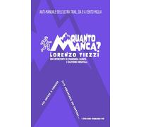 Quanto manca?: ANTI-MANUALE DELL'ULTRA TRAIL, DA 0 A CENTO MIGLIA: 3