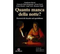 Quanto manca della notte? Percorsi di riscatto nel quotidiano