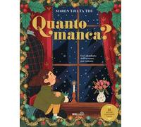 Quanto manca? Un calendario dell'Avvento per contare. Ediz. a colori