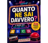 QUANTO NE SAI DAVVERO?: Il grande quiz degli anni '80 e '90