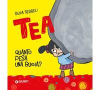 Quanto pesa una bugia? Tea