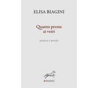Quanto preme ai vetri. Poetica e poesia