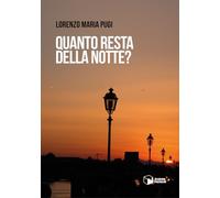 Libri Pugi Lorenzo Maria - Quanto Resta Della Notte?