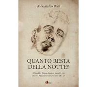 Quanto resta della notte? [(Tanakh) Bibbia ebraica] Isaia 21.11s [NTcei] Apocalisse di Giovanni 18.1-24