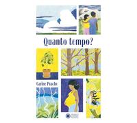 Quanto tempo? Ediz. a colori - Prache Carine