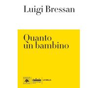 Quanto un bambino [Paperback] [Sep 01, 2025] Bressan, Luigi