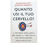 Quanto usi il tuo cervello? Il metodo infallibile per usare il 100% della tua intelligenza