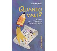 Quanto vali? Scopri il tuo potenziale con la grafologia