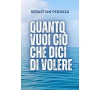 Quanto vuoi ciò che dici di volere