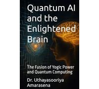 Quantum AI and the Enlightened Brain: The Fusion of Yogic Power and Quantum Computing