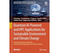 Quantum AI-Powered and HPC Applications for Sustainable Environment and Climate Change: Integrating Quantum Computing and AI-Powered Applications for Climate Solutions