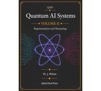 Quantum AI Systems (QAIS), Volume II: Quantum Representation and Reasoning: 2