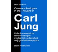 Quantum Analogies in the Thought of Carl Jung: Collective unconscious, numinous energies, synchronicity, and psychoid conjugated with new physics.
