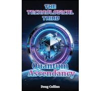 Quantum Ascendancy: The Technological Triad