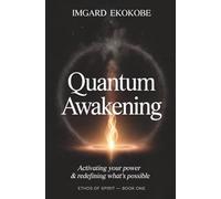 Quantum Awakening: Activating Your Power & Redefining What’s Possible