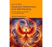 Quantum Awareness and Self-Healing: From the physics of uncertainty to inner transformation.