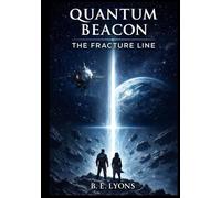 Quantum Beacon: The Fracture Line