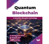 Quantum Blockchain: A futuristic disruptive technology (English Edition)