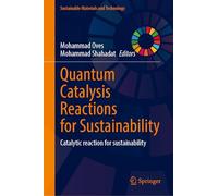 Quantum Catalysis Reactions for Sustainability: Catalytic Reaction for Sustainability