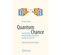 Quantum Chance: Nonlocality, Teleportation and Other Quantum Marvels