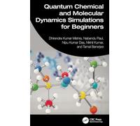 Quantum Chemical and Molecular Dynamics Simulations for Beginners