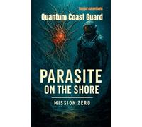 Quantum Coast Guard: Mission Zero: Parasite on the Shore